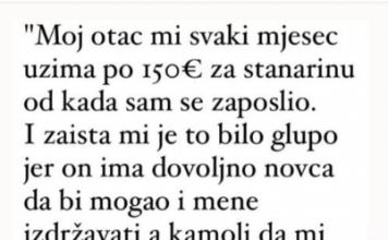 “Otac mi uzima novac od kada sam se zaposlio…”