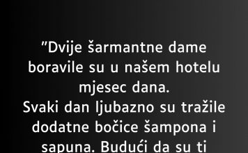 “Dvije šarmantne dame boravile su u našem hotelu mjesec dana…”