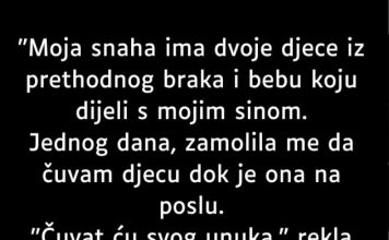 “Moja snaha ima dvoje djece iz prethodnog braka…”