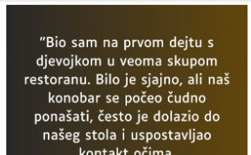 “Bio sam na prvom dejtu s djevojkom…”