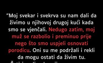 “Moj svekar i svekrva su nam dali da živimo u njihovoj drugoj kući…”