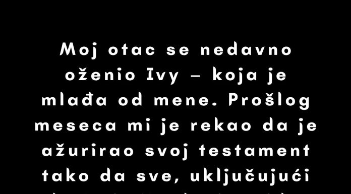 Otac me je izostavio iz testamenta zbog svoje nove žene — moja osveta je bila brza i brutalna