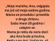 “Maćeha, Ana, odgajala me još od moje sedme godine ali na dan vjenčanja…