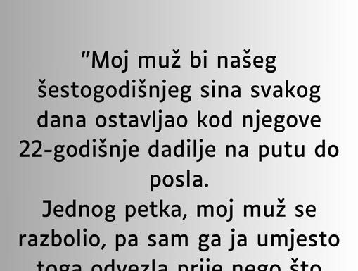 “Moj muž bi našeg šestogodišnjeg sina svakog dana ostavljao kod njegove 22-godišnje dadilje…”