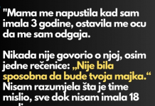 “Mama me napustila kad sam imala 3 godine…”