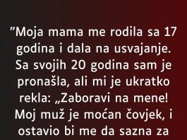 “Moja mama me rodila sa 17 godina…”