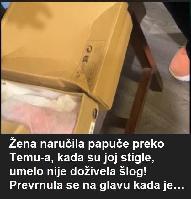 Žena naručila papuče preko Temu-a, kada su joj stigle, umelo nije doživela šlog! Prevrnula se na glavu kada je… - featured image