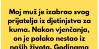 Moj muž je izabrao svog prijatelja iz djetinjstva za kuma Moj muž je izabrao svog prijatelja iz djetinjstva za kuma - featured image