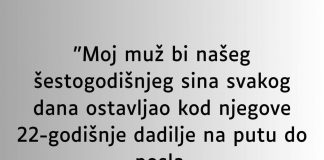 “Moj muž bi našeg šestogodišnjeg sina svakog dana ostavljao kod njegove 22-godišnje dadilje…” “Moj muž bi našeg šestogodišnjeg sina svakog dana ostavljao kod njegove 22-godišnje dadilje…” - featured image