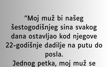 “Moj muž bi našeg šestogodišnjeg sina svakog dana ostavljao kod njegove 22-godišnje dadilje…” “Moj muž bi našeg šestogodišnjeg sina svakog dana ostavljao kod njegove 22-godišnje dadilje…” - featured image