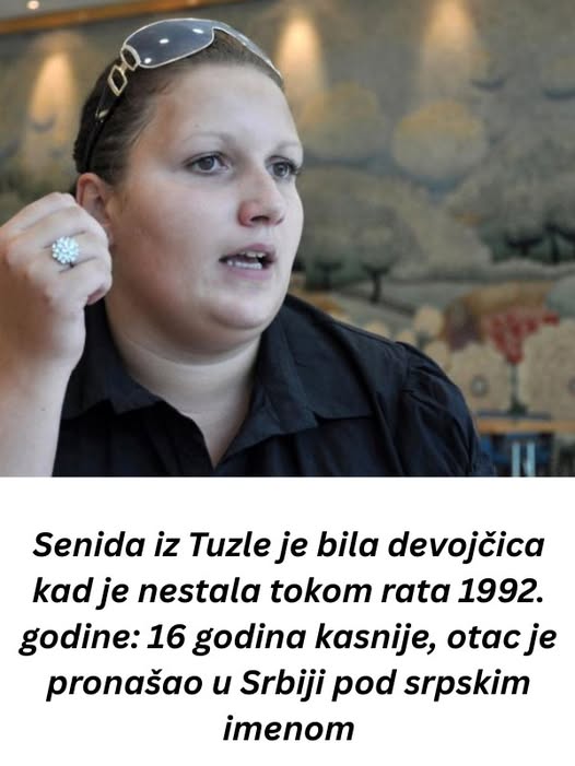Senida iz Tuzle je bila devojčica kad je nestala tokom rata 1992. godine: 16 godina kasnije, otac je pronašao u Srbiji pod srpskim imenom - featured image Senida iz Tuzle je bila devojčica kad je nestala tokom rata 1992. godine: 16 godina kasnije, otac je pronašao u Srbiji pod srpskim imenom - featured image