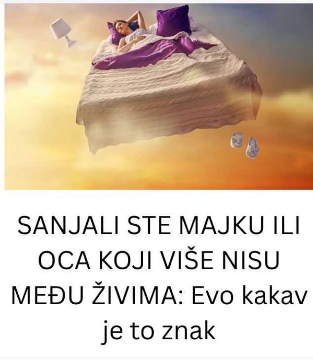 SANJALI STE MAJKU ILI OCA KOJI VIŠE NISU MEĐU ŽIVIMA: Evo kakav je to znak - featured image SANJALI STE MAJKU ILI OCA KOJI VIŠE NISU MEĐU ŽIVIMA: Evo kakav je to znak - featured image
