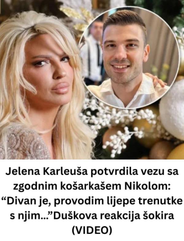Jelena Karleuša U VEZl SA zgodnim košarkašem? “Divan je, provodim lijepe trenutke s njim…”DUŠK0VA REAKClJA Š0KlRA… - featured image Jelena Karleuša U VEZl SA zgodnim košarkašem? “Divan je, provodim lijepe trenutke s njim…”DUŠK0VA REAKClJA Š0KlRA… - featured image