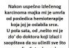 Nakon uspješno izliječenog karcinoma majka mi je umrla od posljedica hemoterapije …… Nakon uspješno izliječenog karcinoma majka mi je umrla od posljedica hemoterapije …… - featured image