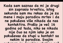 Kada sam saznao da mi je sin zaprosio hrvaticu, ISTE SEKUNDE SAM MU REKAO DA JE MRTAV ZA MENE!